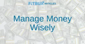 Manage money wisely