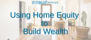 home equity to build wealth