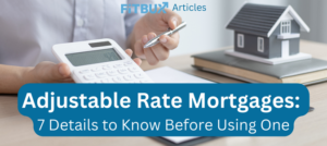 adjustable rate mortgages 7 details to know before using one